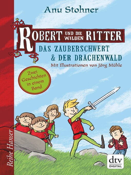 Title details for Robert und die wilden Ritter Das Zauberschwert--Der Drachenwald by Anu Stohner - Available